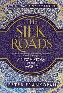 THE SILK ROADS | 9781408839997 | PETER FRANKOPAN