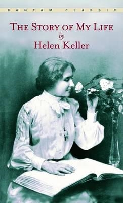STORY OF MY LIFE, THE | 9780553213874 | HELEN KELLER
