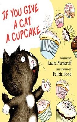 IF YOU GIVE A CAT A CUPCAKE | 9780060283247 | LAURA JOFFE NUMEROFF