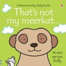 THAT'S NOT MY MEERKAT | 9781409562474 | FIONA WATT