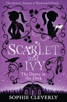 SCARLET AND IVY 3: THE DANCE IN THE DARK | 9780007589227 | SOPHIE CLEVERLY