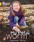 MY PET WORM -NON-FICTION-YELLOW - BAND 3 | 9780007512829