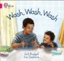 WASH, WASH, WASH -NON-FICTION-PINK - BAND 1A | 9780007512645