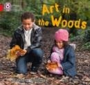ART IN THE WOODS -NON-FICTION-RED - BAND 2B | 9780007512782