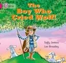 THE BOY WHO CRIED WOLF -FICTION-PINK - BAND 1B | 9780007512676