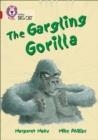 THE GARGLING GORILLA-FICTION-RUBY - BAND 14 | 9780007230891