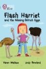 FLASH HARRIET AND THE MISSING OSTRICH EGGS-FICTION-RUBY - BAND 14 | 9780007465439