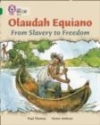 OLAUDAH EQUIANO: FROM SLAVERY TO FREEDOM-NON-FICTION-EMERALD - BAND 15 | 9780007230969