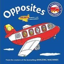 AMAZING MACHINES FIRST CONCEPTS: OPPOSITES | 9780753439951 | TONY MITTON