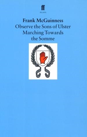 OBSERVE THE SONS OF ULSTER MARCHING TOWA | 9780571146116 | MCGUINNESS, F