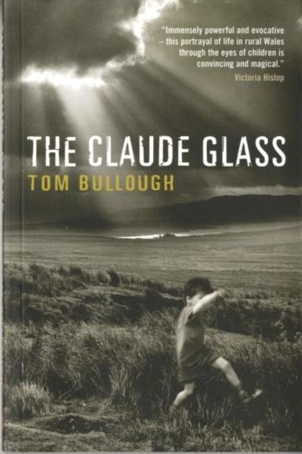 CLAUDE GLASS, THE | 9780954899516 | TOM BULLOUGH