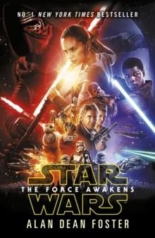 STAR WARS: THE FORCE AWAKENS | 9781784752910 | ALAN DEAN FOSTER