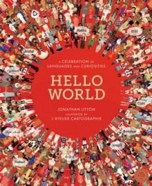 HELLO WORLD A CELEBRATION OF LANGUAGES AND CURIOSI | 9781848575035 | JONATHAN LITTON