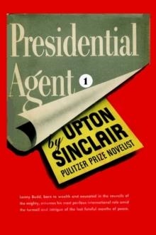 PRESIDENTIAL AGENT I | 9781931313056 | UPTON SINCLAIR