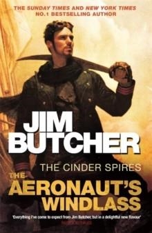 THE CINDER SPIRES: THE AERONAUT'S WINDLASS | 9780356503660 | JIM BUTCHER