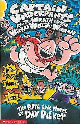 CAPTAIN UNDERPANTS 05 AND THE WRATH OF THE WICKED WEDGIE WOMAN | 9780439994804 | DAV PILKEY