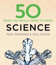 50 SCIENCE IDEAS YOU REALLY NEED TO KNOW | 9781784296148 | PAUL PARSONS