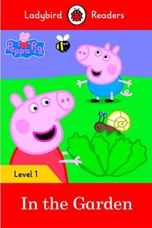 LADYBIRD READERS LEVEL 1: PEPPA PIG IN THE GARDEN | 9780241262207 | TEAM LADYBIRD READERS