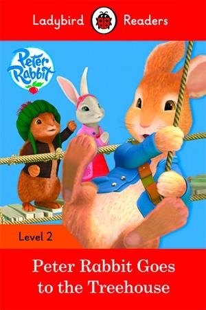 PETER RABBIT: GOES TO THE TREEHOUSE-LADYBIRD READERS LEVEL 2 | 9780241254493 | TEAM LADYBIRD READERS