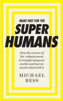 MAKE WAY FOR THE SUPERHUMANS | 9781785781018 | MICHAEL BESS