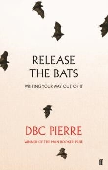 RELEASE THE BATS | 9780571283187 | DBC PIERRE