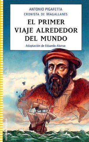 EL PRIMER VIAJE ALREDEDOR DEL MUNDO | 9788426137760 | Pigaffeta - Alonso