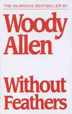 WITHOUT FEATHERS | 9780345336972 | WOODY ALLEN