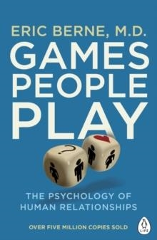 GAMES PEOPLE PLAY : THE PSYCHOLOGY OF HUMAN RELATIONSHIPS | 9780241257470 | ERIC BERNE