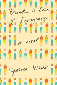 BREAK IN CASE OF EMERGENCY | 9780451494221 | JESSICA WINTER