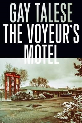 VOYEUR'S MOTEL, THE | 9781611855326 | GAY TALESE