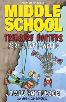 TREASURE HUNTER: PERIL AT THE TOP OF THE WORLD | 9781784754310 | JAMES PATTERSON & CHRIS GRABENSTEIN