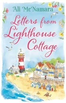 LETTERS FROM LIGHTHOUSE COTTAGE | 9780751558630 | ALI MCNAMARA