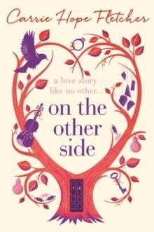ON THE OTHER SIDE | 9780751563139 | CARRIE HOPE FLETCHER