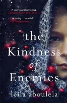 THE KINDNESS OF ENEMIES | 9781474600927 | LEILA ABOULELA