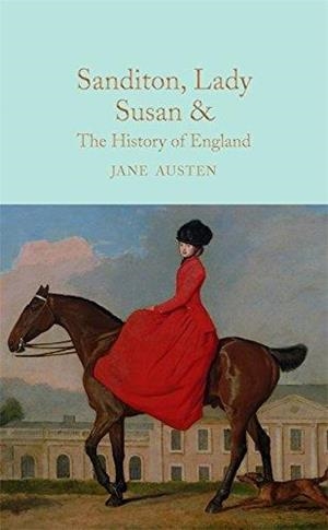 SANDITON, LADY SUSAN, AND THE HISTORY OF ENGLAND | 9781909621688 | JANE AUSTEN