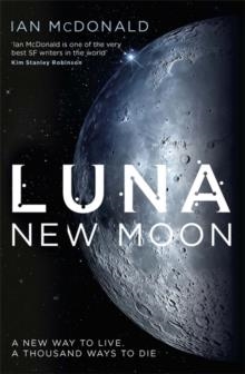 LUNA: NEW MOON | 9781473202245 | IAN MCDONALD