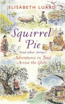 SQUIRREL PIE (AND OTHER STORIES) | 9781408846100 | ELISABETH LUARD