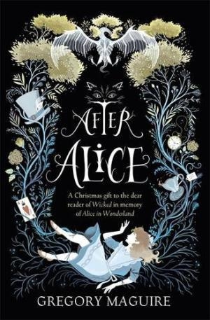 AFTER ALICE | 9781472230461 | GREGORY MAGUIRE