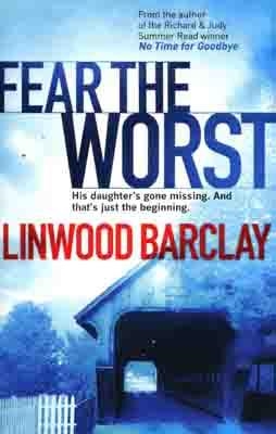 FEAR THE WORST | 9780752883359 | LINWOOD BARCLAY