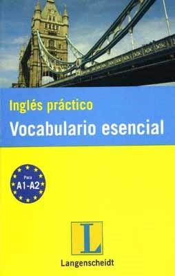INGLES PRACTICO: VOCABULARIO ESENCIAL | 9788499293554 | VARIOS AUTORES