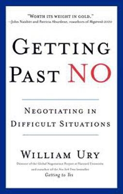 GETTING PAST NO: NEGOTIATING IN DIFFCULT SITUATION | 9780553371314 | WILLIAM L URY
