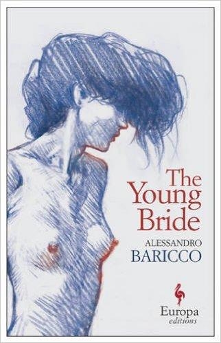 THE YOUNG BRIDE | 9781609453343 | ALESSANDRO BARICCO