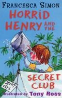 HORRID HENRY AND THE SECRET CLUB | 9781858812922 | FRANCESCA SIMON