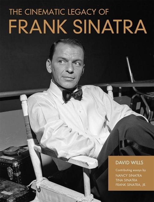THE CINEMATIC LEGACY OF FRANK SINATRA | 9781250070807 | DAVID WILLS