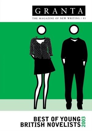 GRANTA 81:BEST OF YOUNG BRITISH NOVELISTS III | 9780903141581 | JACK, I