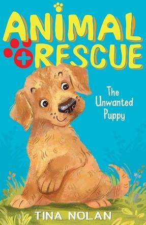 ANIMAL RESCUE 1: THE UNWANTED PUPPY | 9781847156792 | TINA NOLAN