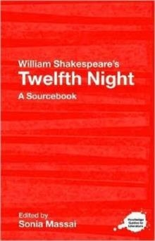 TWELFT NIGHT: A SOURCEBOOK | 9780415303330 | SONIA MASSAI