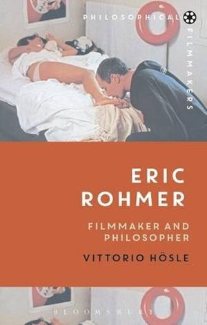 ERIC ROHMER: FILMMAKER AND | 9781474221122 | PROFESSOR VITTORIO HÖSLE