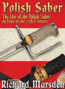 POLISH SABER, THE | 9780984771653 | RICHARD MARSDEN
