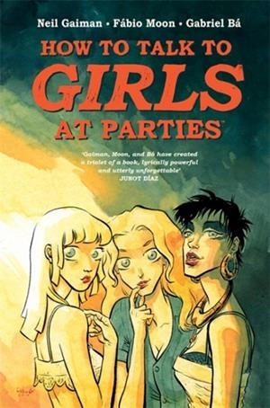 HOW TO TALK TO GIRLS AT PARTIES | 9781472242488 | GAIMAN AND MOON AND BA